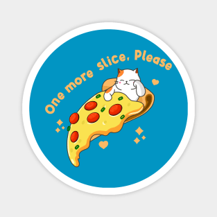 One More Pizza Slice Magnet